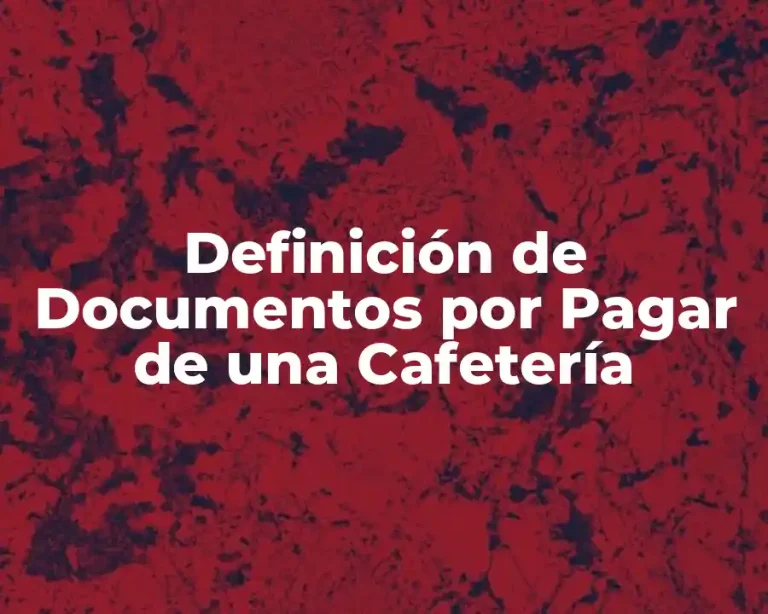Definición de Documentos por Pagar de una Cafetería