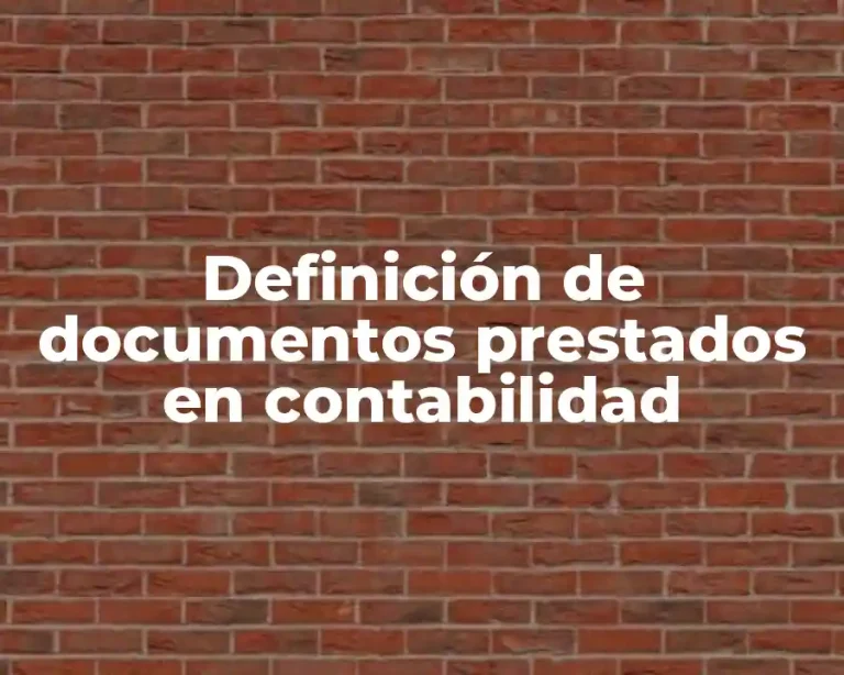 Definición de documentos prestados en contabilidad