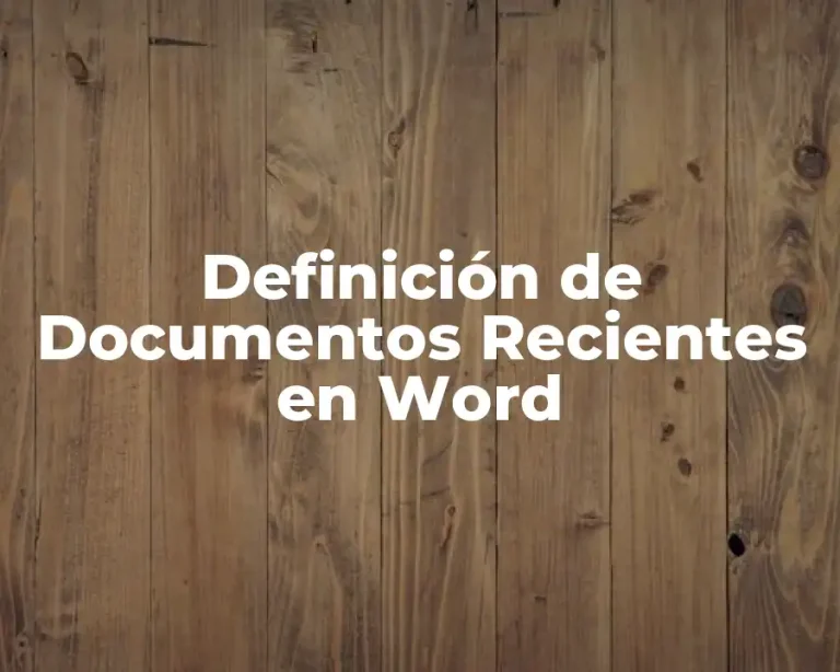 Definición de Documentos Recientes en Word