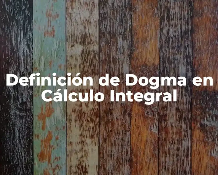 Definición de Dogma en Cálculo Integral