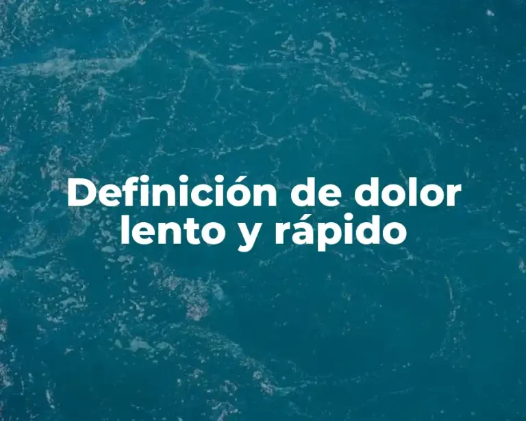 Definición de dolor lento y rápido