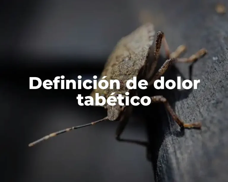 Definición de dolor tabético