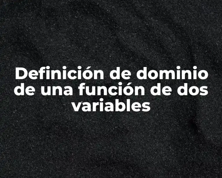 Definición de dominio de una función de dos variables