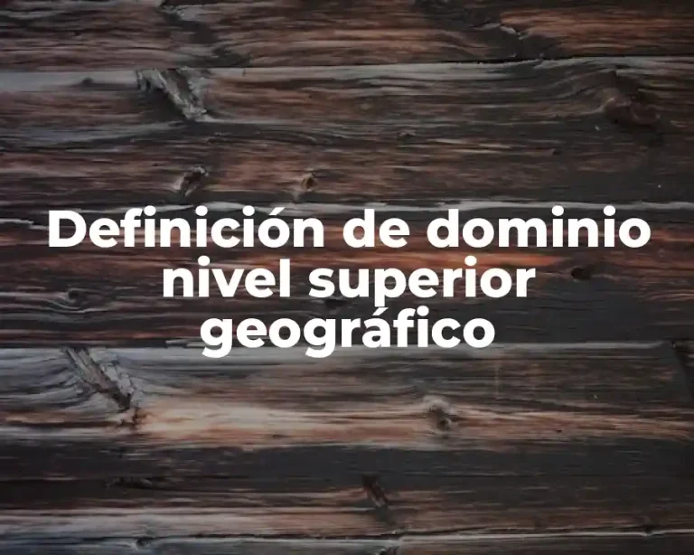 Definición de dominio nivel superior geográfico