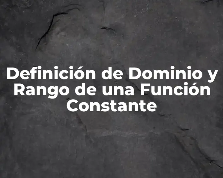 Definición de Dominio y Rango de una Función Constante