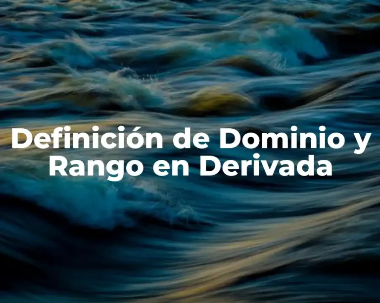 Definición de Dominio y Rango en Derivada
