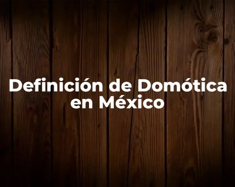 Definición de Domótica en México
