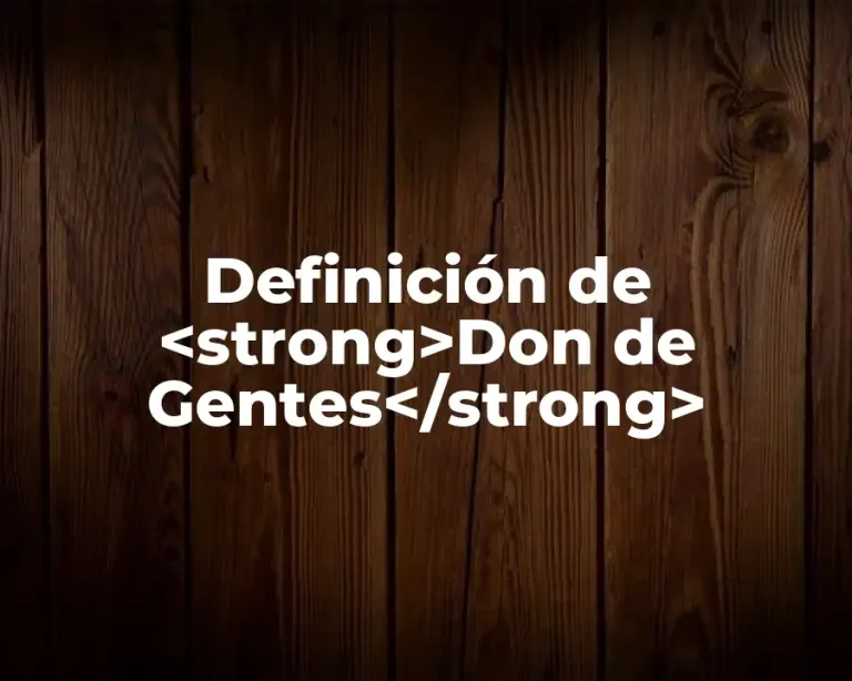 Definición de <strong>Don de Gentes</strong>