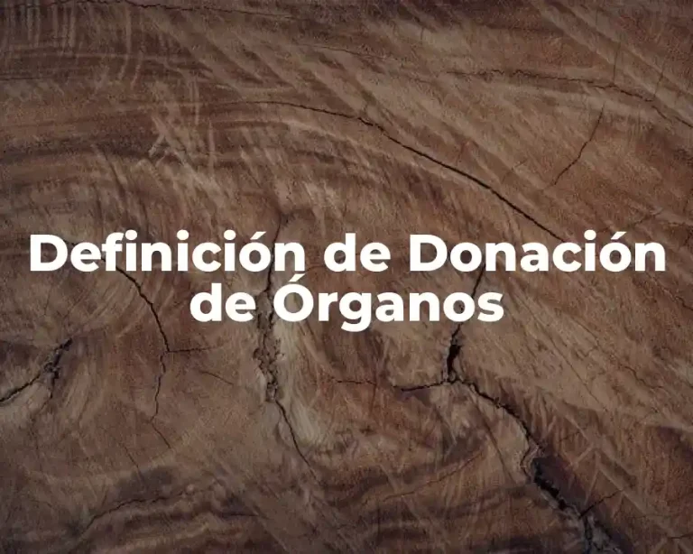 Definición de Donación de Órganos