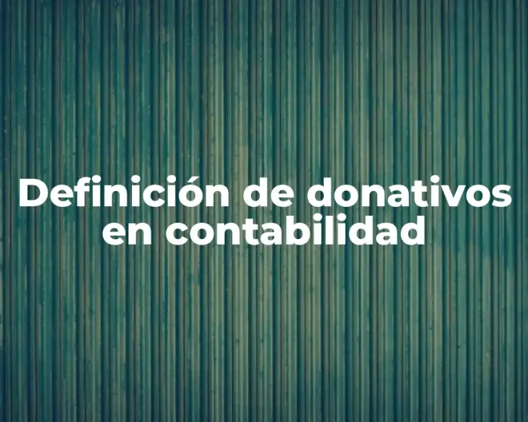 Definición de donativos en contabilidad
