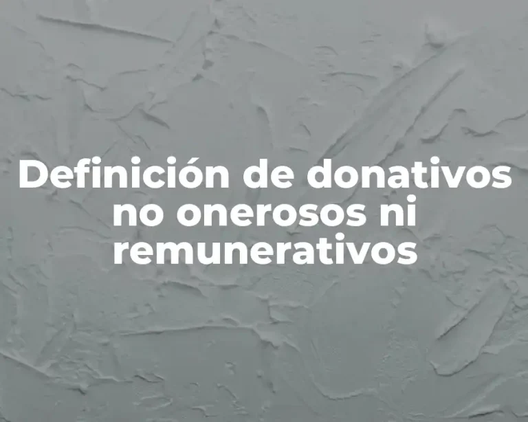 Definición de donativos no onerosos ni remunerativos