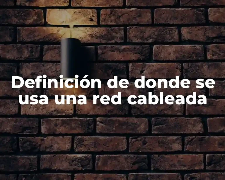 Definición de donde se usa una red cableada