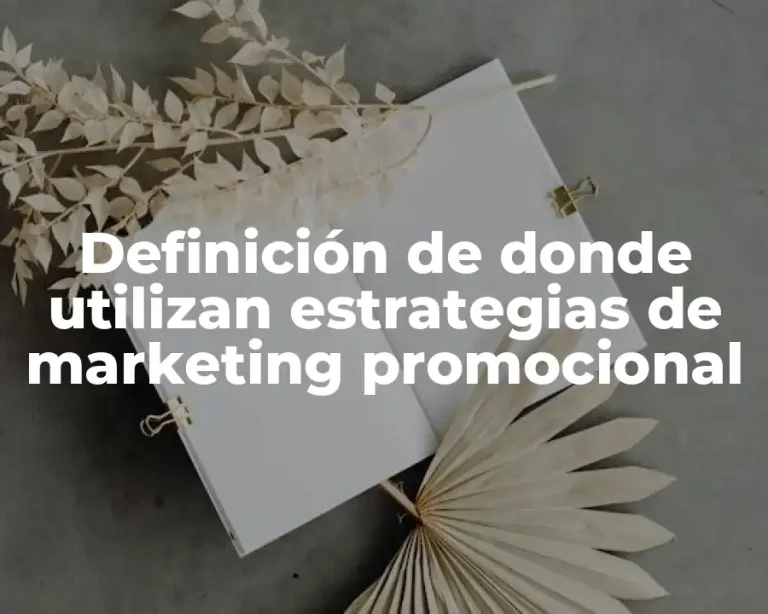 Definición de donde utilizan estrategias de marketing promocional
