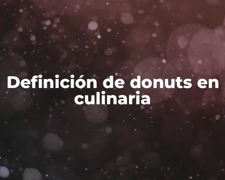Definición de donuts en culinaria