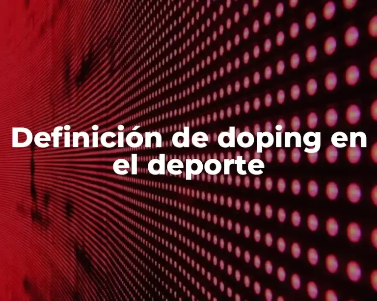 Definición de doping en el deporte