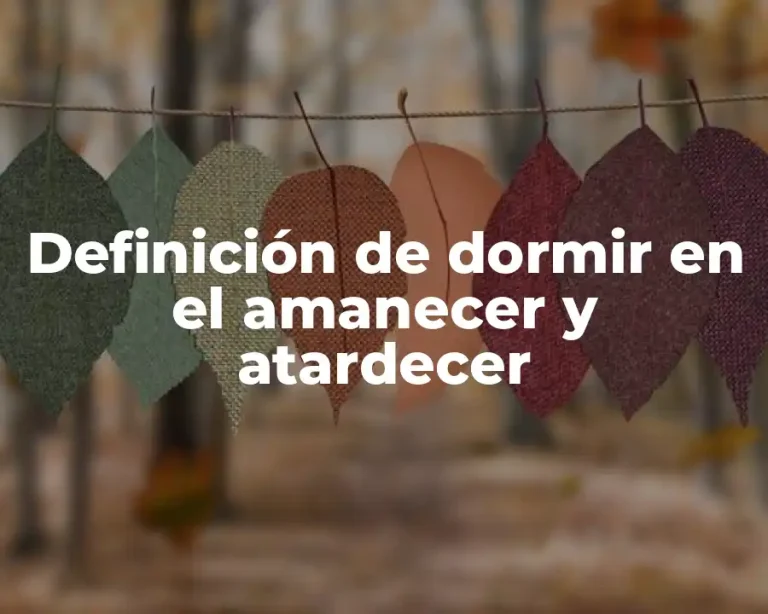 Definición de dormir en el amanecer y atardecer