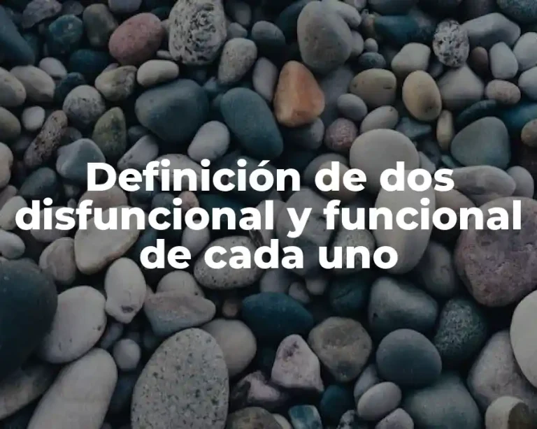 Definición de dos disfuncional y funcional de cada uno