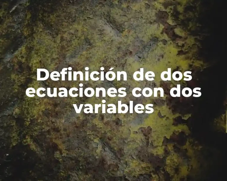Definición de dos ecuaciones con dos variables