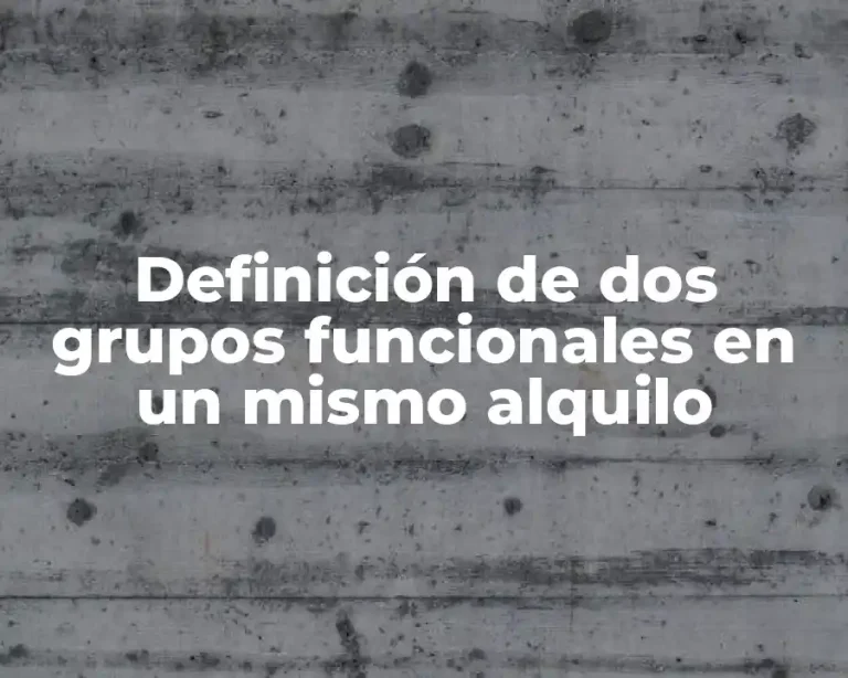 Definición de dos grupos funcionales en un mismo alquilo