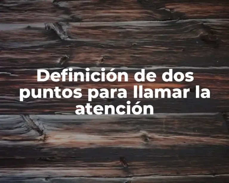 Definición de dos puntos para llamar la atención