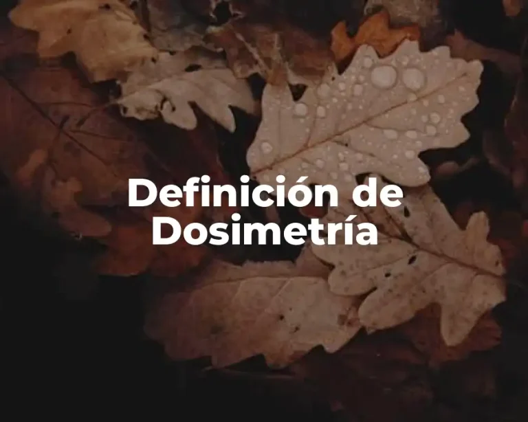 Definición de Dosimetría