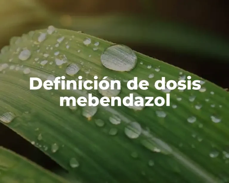 Definición de dosis mebendazol