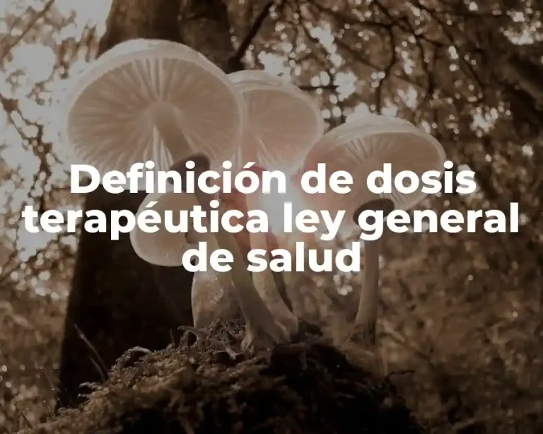 Definición de dosis terapéutica ley general de salud