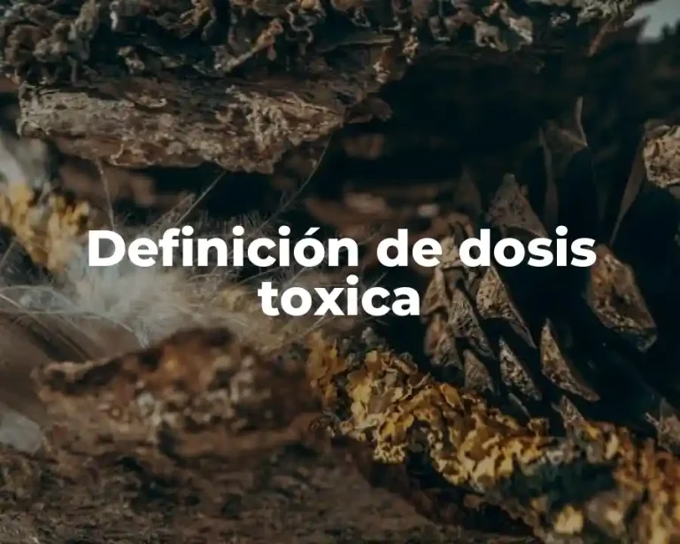 Definición de dosis toxica