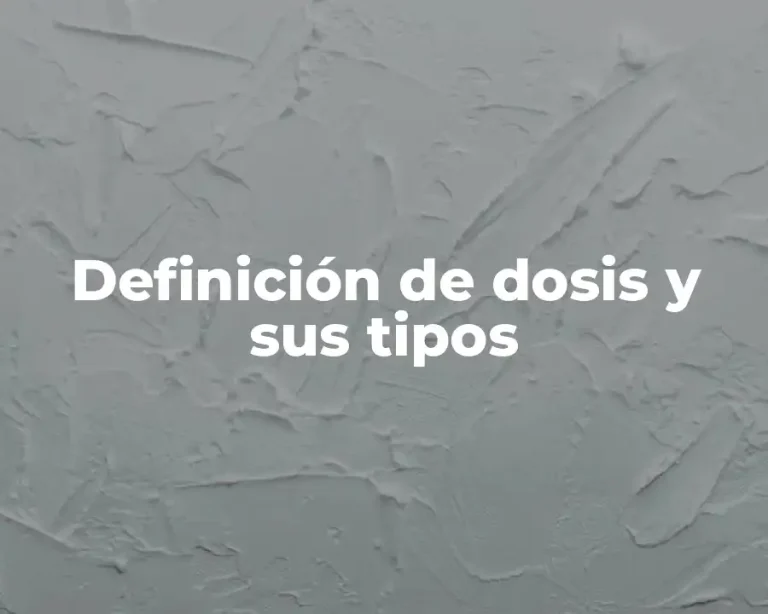 Definición de dosis y sus tipos