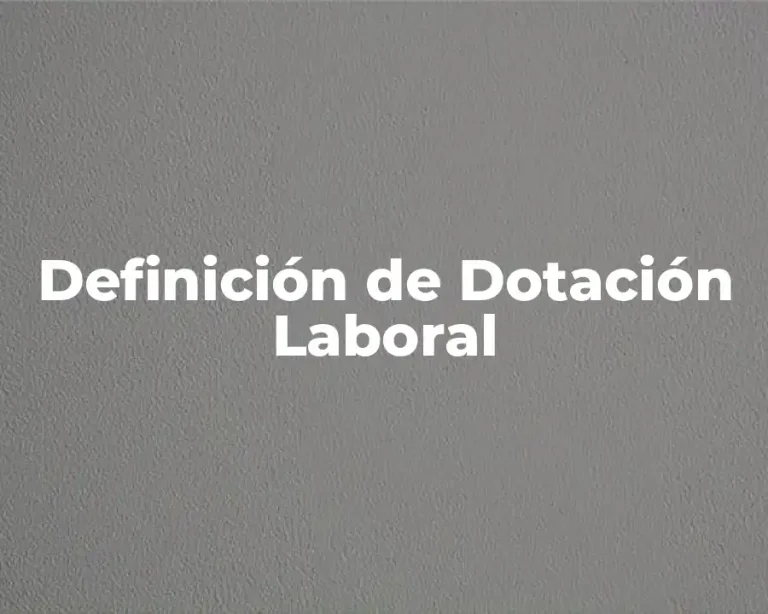 Definición de Dotación Laboral