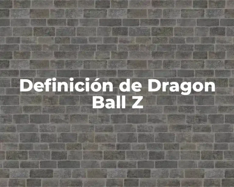 Definición de Dragon Ball Z