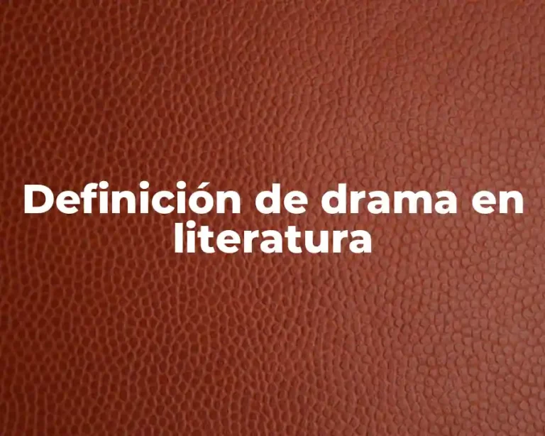 Definición de drama en literatura