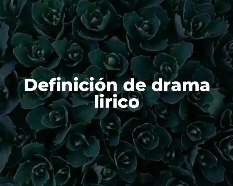 Definición de drama lirico