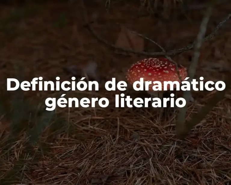 Definición de dramático género literario