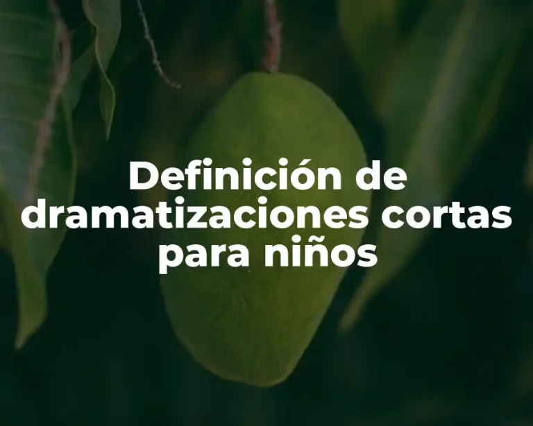 Definición de dramatizaciones cortas para niños