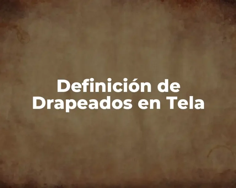 Definición de Drapeados en Tela