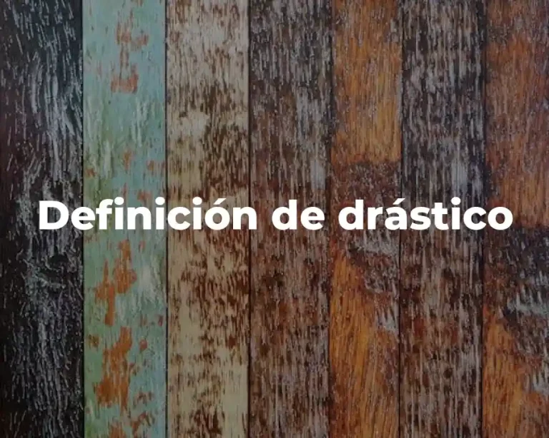 Definición de drástico