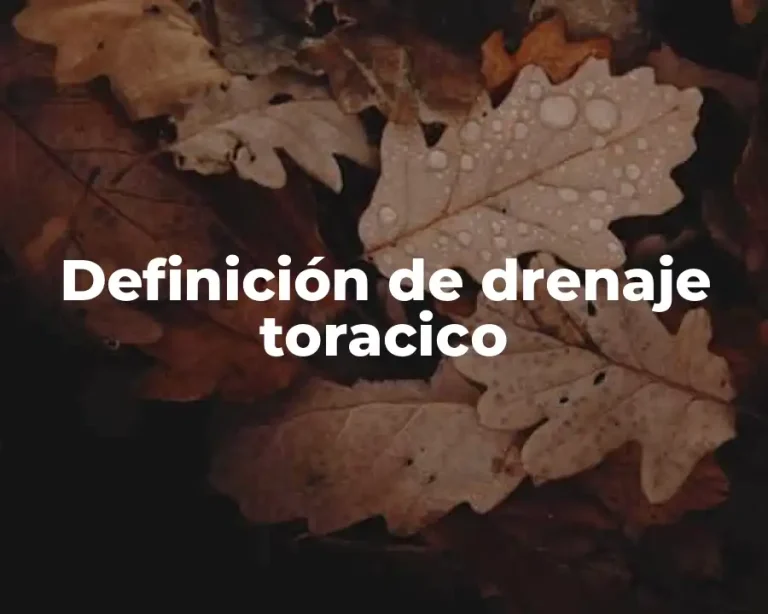 Definición de drenaje toracico