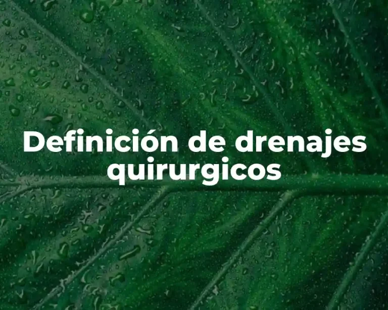 Definición de drenajes quirurgicos