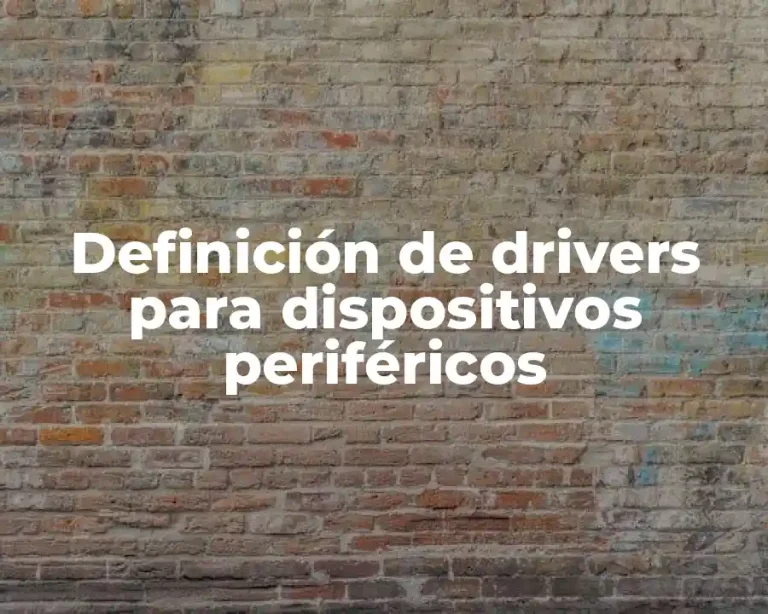 Definición de drivers para dispositivos periféricos
