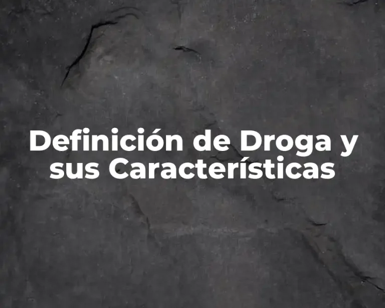 Definición de Droga y sus Características