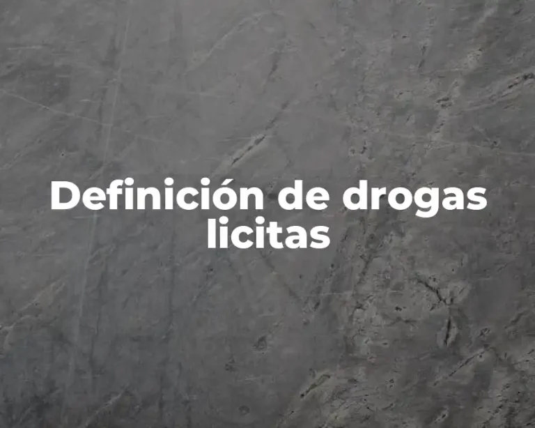 Definición de drogas licitas