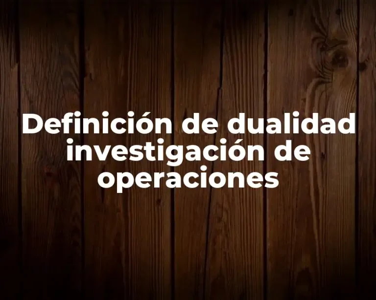 Definición de dualidad investigación de operaciones