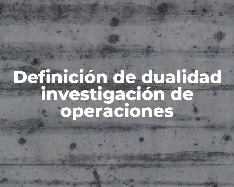 Definición de dualidad investigación de operaciones