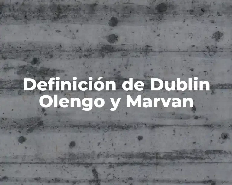 Definición de Dublin Olengo y Marvan