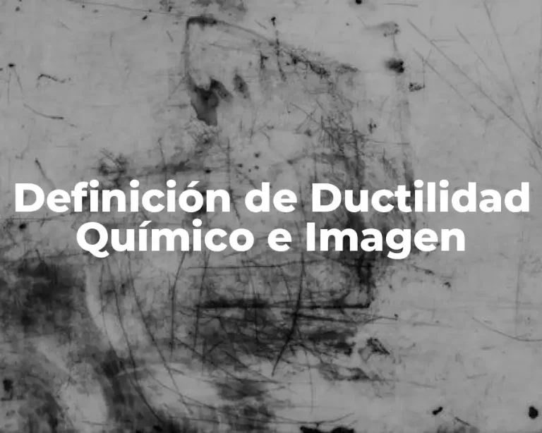 Definición de Ductilidad Químico e Imagen
