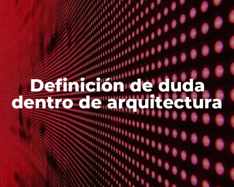 Definición de duda dentro de arquitectura