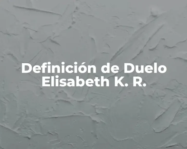 Definición de Duelo Elisabeth K. R.