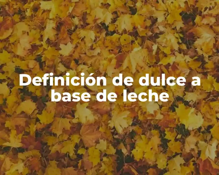 Definición de dulce a base de leche