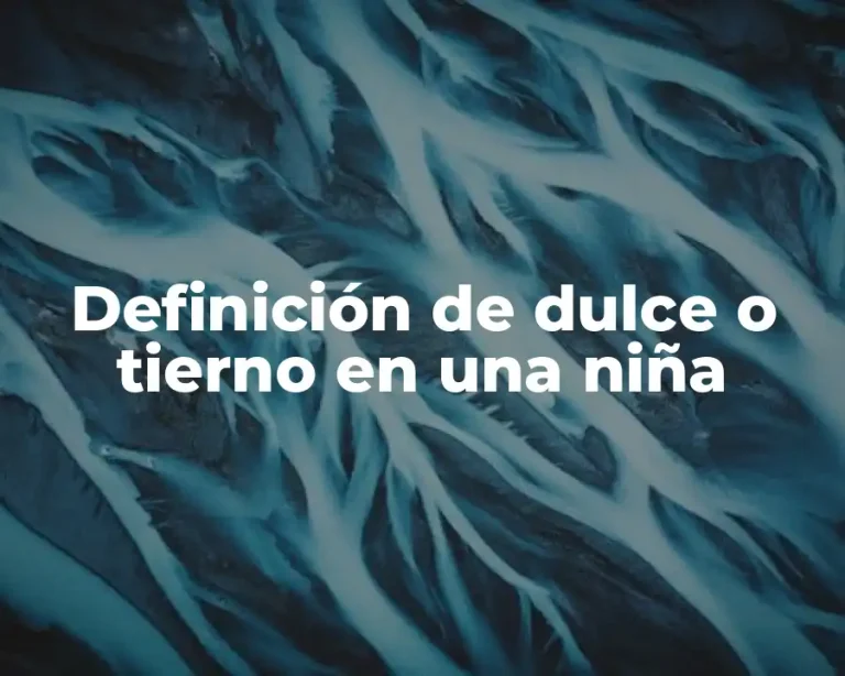 Definición de dulce o tierno en una niña